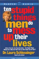 Ten Stupid Things Men Do to Mess Up Their Lives by Dr. Laura Schlessinger
