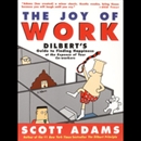The Joy of Work by Scott Adams