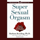 Super Sexual Orgasm by Barbara Keesling