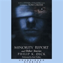 Minority Report and Other Stories by Philip K. Dick