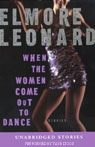 When the Women Come Out to Dance by Elmore Leonard