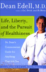 Life, Liberty, and the Pursuit of Healthiness by Dean Edell, M.D.