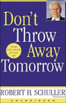 Don't Throw Away Tomorrow by Robert Schuller