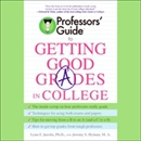Professors' Guide to Getting Good Grades in College by Lynn F. Jacobs