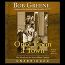 Once Upon a Town: The Miracle of the North Platte Canteen by Bob Greene