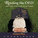 Reading the OED: One Man, One Year, 21,730 Pages by Ammon Shea