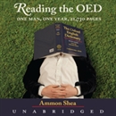 Reading the OED: One Man, One Year, 21,730 Pages by Ammon Shea