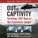 Out of Captivity: Surviving 1,967 Days in the Colombian Jungle by Marc Gonsalves