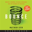 Bounce: Mozart, Federer, Picasso, Beckham, and the Science of Success by Matthew Syed
