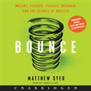 Bounce: Mozart, Federer, Picasso, Beckham, and the Science of Success by Matthew Syed