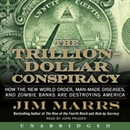 The Trillion-Dollar Conspiracy by Jim Marrs