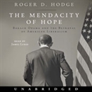 The Mendacity of Hope by Roger D. Hodge