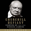 Churchill Defiant: Fighting On: 1945-1955 by Barbara Leaming