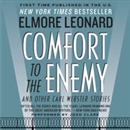 Comfort to the Enemy and Other Carl Webster Stories by Elmore Leonard