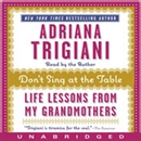 Don't Sing at the Table by Adriana Trigiani