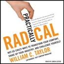 Practically Radical by William C. Taylor