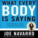 What Every BODY Is Saying by Joe Navarro