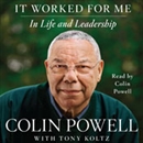 It Worked for Me: In Life and Leadership by Colin Powell