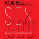 Sex God: Exploring the Endless Connections Between Sexuality and Spirituality by Rob Bell