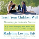 Teach Your Children Well by Madeline Levine