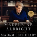 Madam Secretary: A Memoir by Madeleine Albright