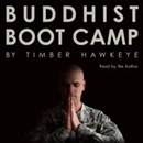 Buddhist Boot Camp by Timber Hawkeye