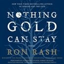 Nothing Gold Can Stay: Stories by Ron Rash