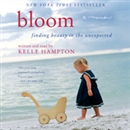 Bloom: Finding Beauty in the Unexpected - A Memoir by Kelle Hampton