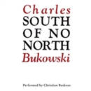 South of No North by Charles Bukowski