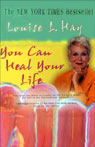 You Can Heal Your Life by Louise L. Hay