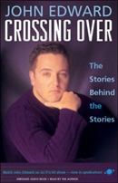 Crossing Over: The Stories Behind the Stories by John Edward