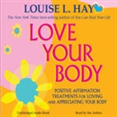 Love Your Body by Louise L. Hay