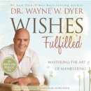 Wishes Fulfilled by Wayne Dyer