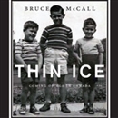 Thin Ice: Coming of Age in Canada by Bruce McCall