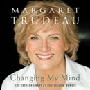 Changing My Mind: A Memoir by Margaret Trudeau