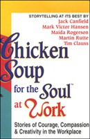 Chicken Soup for the Soul at Work by Jack Canfield
