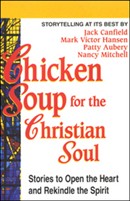 Chicken Soup for the Christian Soul by Jack Canfield