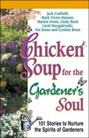 Chicken Soup for the Gardener's Soul by Jack Canfield