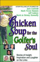 Chicken Soup for the Golfer's Soul by Jack Canfield