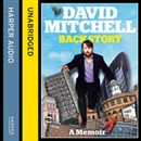 David Mitchell: Back Story by David Mitchell
