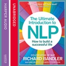 The Ultimate Introduction to NLP by Richard Bandler