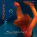 Movement Medicine: Movement Meditations 1 - For The Dance of Life by Ya'Acov Darling Khan