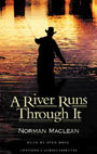 A River Runs Through It by Norman MacLean
