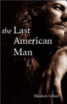 The Last American Man by Elizabeth Gilbert