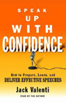 Speak Up with Confidence by Jack Valenti