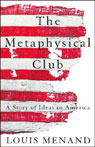 The Metaphysical Club by Louis Menand