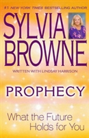 Prophecy: What the Future Holds for You by Sylvia Browne