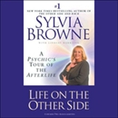 Life on the Other Side by Sylvia Browne