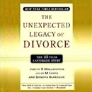 The Unexpected Legacy of Divorce by Judith Wallerstein