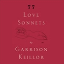 77 Love Sonnets by Garrison Keillor